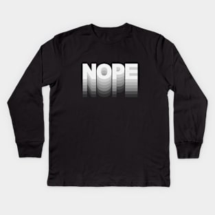 NOPE Kids Long Sleeve T-Shirt